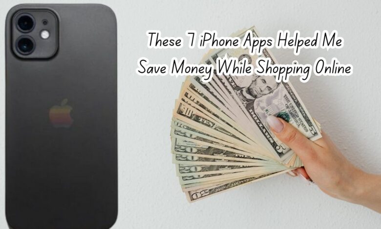 These 7 iPhone Apps Helped Me Save Money While Shopping Online